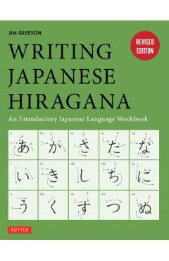 Writing Japanese Hiragana: An Introductory Japanese Language Workbook: Learn and Practice the Japanese Alphabet - Jim Gleeson