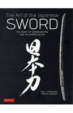 Art of the Japanese Sword: The Craft of Swordmaking and Its Appreciation - Yoshindo Yoshihara