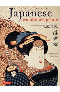 Japanese Woodblock Prints: Artists, Publishers and Masterworks: 1680 - 1900 - Andreas Marks