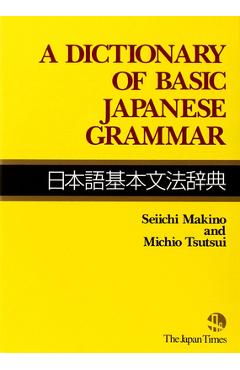 Dict of Basic Japanese Grammar - Seiichi Makino
