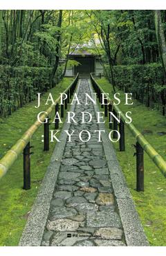 Japanese Gardens: Kyoto - Akira Nakata