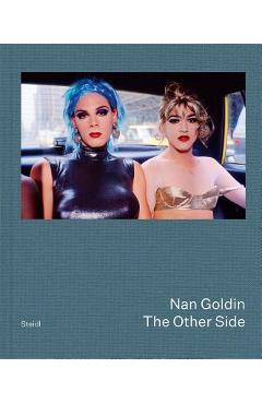 Nan Goldin: The Other Side - Nan Goldin