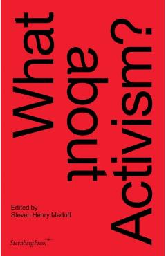 What about Activism? - Steven Henry Madoff
