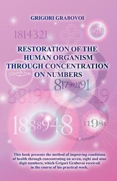 Restoration of the Human Organism through Concentration on Numbers - Grigori Grabovoi
