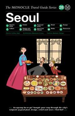 The Monocle Travel Guide to Seoul: The Monocle Travel Guide Series - Tyler Brule