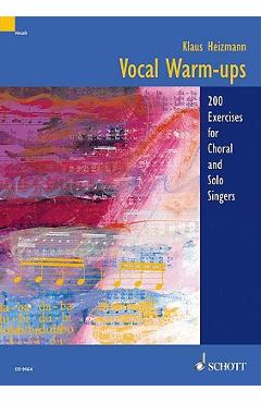 Vocal Warm-Ups: 200 Exercises for Chorus and Solo Singers - Klaus Heizmann