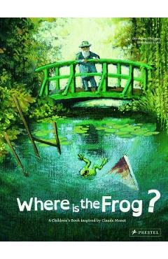 Where Is the Frog?: A Children\'s Book Inspired by Claude Monet - Geraldine Elschner