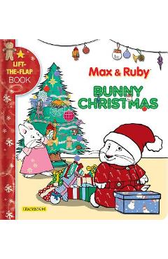 Max & ruby: bunny christmas: lift-the-flap book - nelvana ltd
