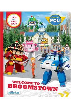 Robocar Poli: Welcome to Broomstown!: A Look and Find Book - Anne Paradis