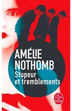Stupeur Et Tremblements - Amelie Nothomb