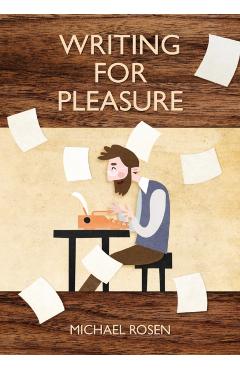Writing For Pleasure - Michael Rosen