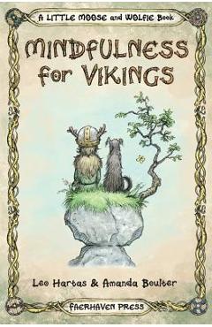 Mindfulness for Vikings: Inspirational quotes and pictures encouraging a happy stress free life for adults and kids - Leo Hartas
