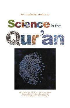 Science in the Qur\'an: Discovering Scientific Secrets in the Holy Qur\'an - Yasmin Watson