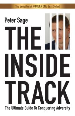 The Inside Track: An Inspirational Guide To Conquering Adversity - Peter Sage