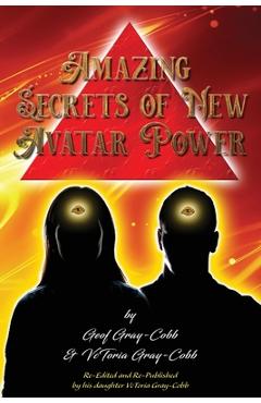 Amazing Secrets of New Avatar Power - Geof Gray-cobb