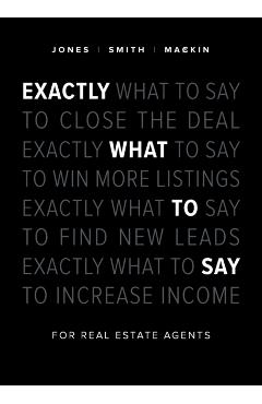 Exactly What to Say: For Real Estate Agents - Phil M. Jones