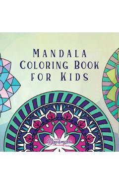 Mandala Coloring Book for Kids: Childrens Coloring Book with Fun, Easy, and Relaxing Mandalas for Boys, Girls, and Beginners - Young Dreamers Press