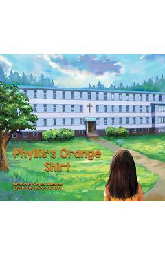 Phyllis\'s Orange Shirt - Phyllis Webstad