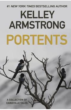 Portents: A Collection of Cainsville Tales - Kelley Armstrong