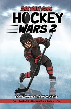 Hockey Wars 2: The New Girl - Sam Lawrence