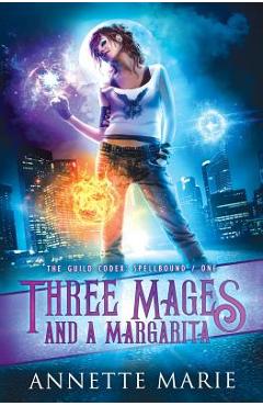 Three Mages and a Margarita - Annette Marie