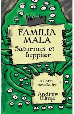 Familia Mala: Saturnus Et Iuppiter - Andrew S. Olimpi