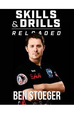 Skills and Drills Reloaded - Ben Stoeger