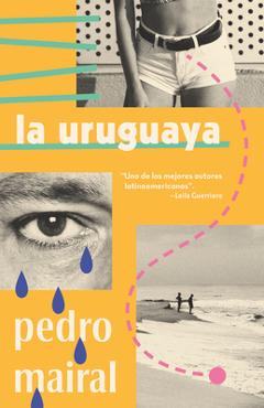 La Uruguaya - Pedro Mairal
