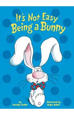 It\'s Not Easy Being a Bunny - Marilyn Sadler