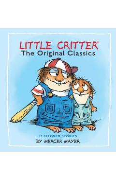 Little Critter: The Original Classics (Little Critter) - Mercer Mayer