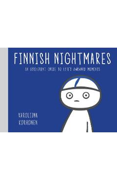 Finnish Nightmares: An Irreverent Guide to Life\'s Awkward Moments - Karoliina Korhonen