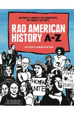 Rad American History A-Z: Movements and Moments That Demonstrate the Power of the People