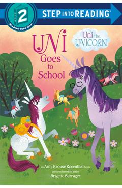 Uni Goes to School (Uni the Unicorn) - Amy Krouse Rosenthal
