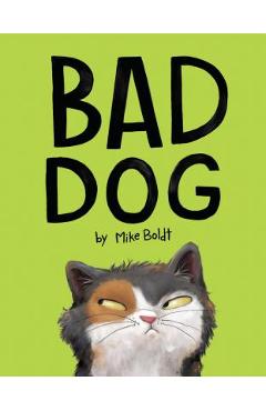 Bad Dog - Mike Boldt
