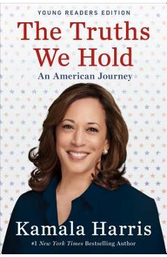 The Truths We Hold: An American Journey (Young Readers Edition)