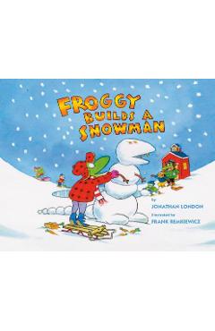 Froggy Builds a Snowman - Jonathan London