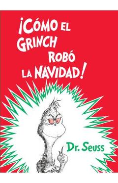 �c�mo El Grinch Rob� La Navidad! (How the Grinch Stole Christmas Spanish Edition) - Dr Seuss