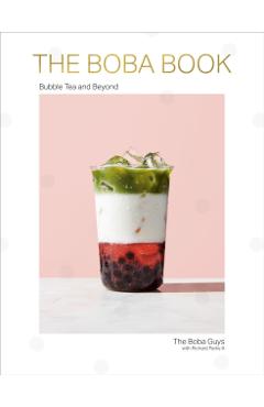 The Boba Book: Bubble Tea and Beyond - Andrew Chau