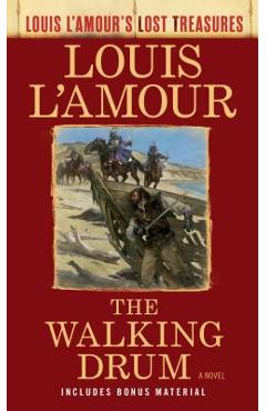 The Walking Drum (Louis l\'Amour\'s Lost Treasures) - Louis L\'amour