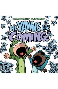 The Yawns Are Coming! - Christopher Eliopoulos