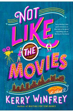 Not Like the Movies - Kerry Winfrey