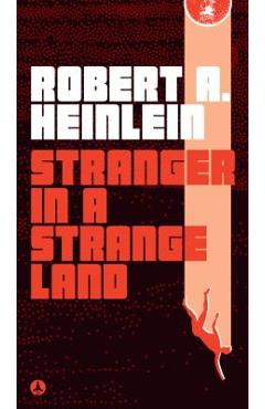 Stranger in a Strange Land - Robert A. Heinlein