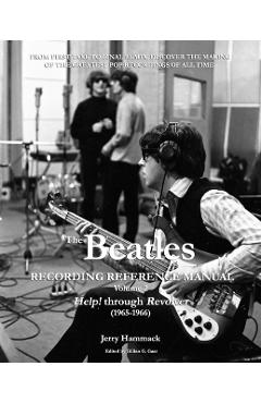 The Beatles Recording Reference Manual: Volume 2: Help! through Revolver (1965-1966) - Gillian G. Gaar