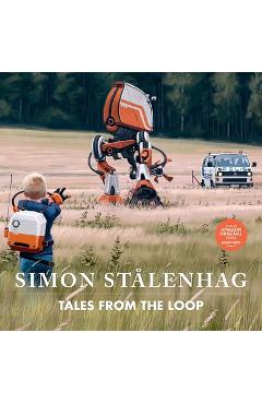 Tales from the Loop - Simon St�lenhag