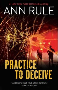 Practice to Deceive - Ann Rule