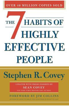 The 7 Habits of Highly Effective People: 30th Anniversary Edition - Stephen R. Covey