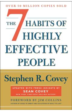 The 7 Habits of Highly Effective People: 30th Anniversary Edition - Stephen R. Covey