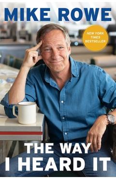 The Way I Heard It - Mike Rowe