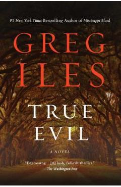 True Evil - Greg Iles