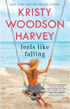 Feels Like Falling - Kristy Woodson Harvey